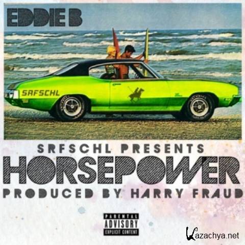 Eddie B & Harry Fraud  Horsepower EP (2013)