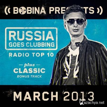 VA - Bobina presents Russia Goes Clubbing Radio Top 10 (2013)