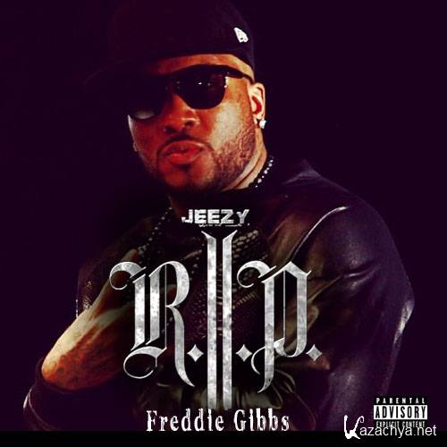 Young Jeezy & Freddie Gibbs - R.I.P. Gibbs (2013)