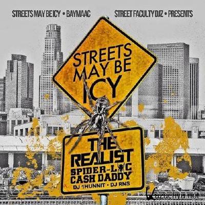 Spider-Loc, Cash Daddy - Streets May Be Icy: The Realist (2013)