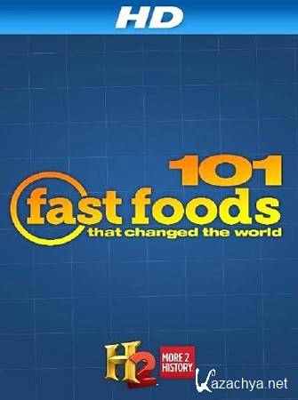 101  ,   / 101 Fast Foods That Changed The World (2012) SATRip 