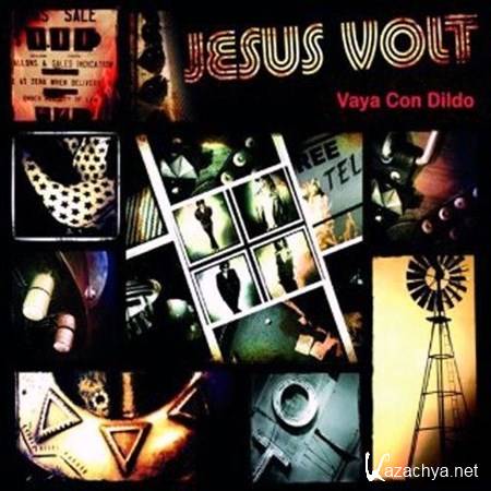 Jesus Volt - Vaya Con Dildo (2013)