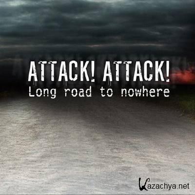 Attack! Attack! - Long Road To Nowhere (2013)