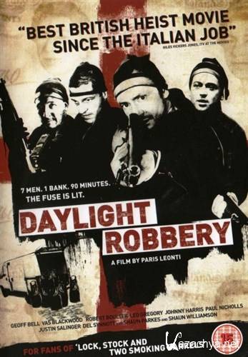   / Daylight Robbery (2008) HDTVRip + HDTVRip-AVC