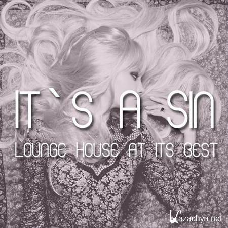 VA - Its a Sin Lounge House At Its Best (2013)