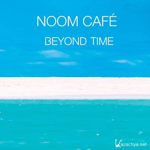 Noom Cafe - Beyond Time (2013) 