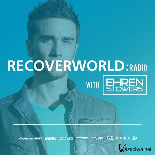 Ehren Stowers - Recoverworld Radio (April 2013) (2013-04-19)