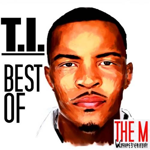 T.I. - Best Of T.I. (2013)