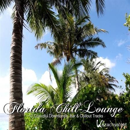 VA - Florida Chill Lounge 12 Colourful Downtempo Bar and Chillout Tracks (2013)