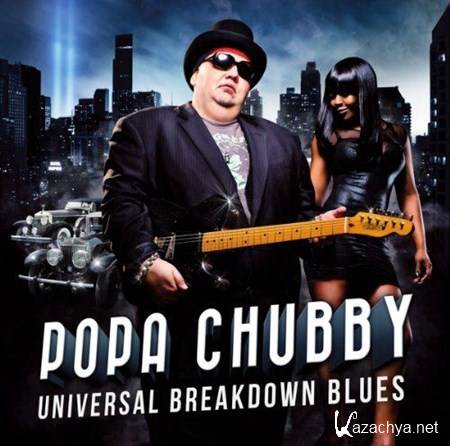 Popa Chubby - Universal Breakdown Blues (2013)