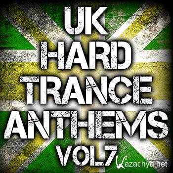 UK Hard Trance Anthems Volume 7 (2013)
