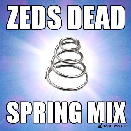 Zeds Dead - Spring Mix (2013)