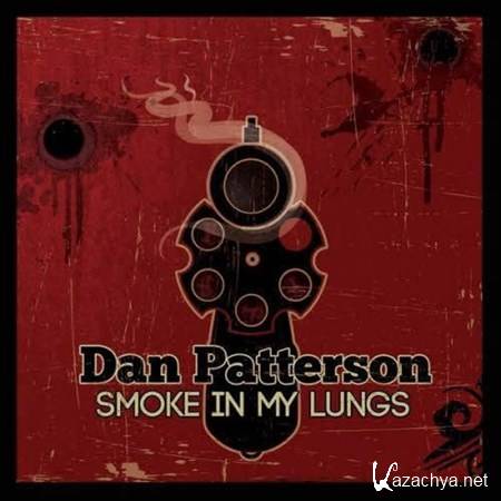 Dan Patterson  Smoke in My Lungs (2013)