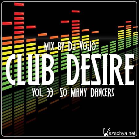 Dj VoJo - CLUB DESIRE vol.33 So Many Dancers (2013)