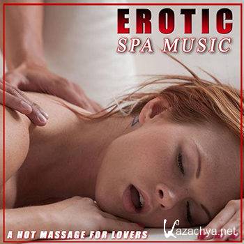 Ambient Stimulation Center - Erotic Spa Music A Hot Massage for Lovers (2013)