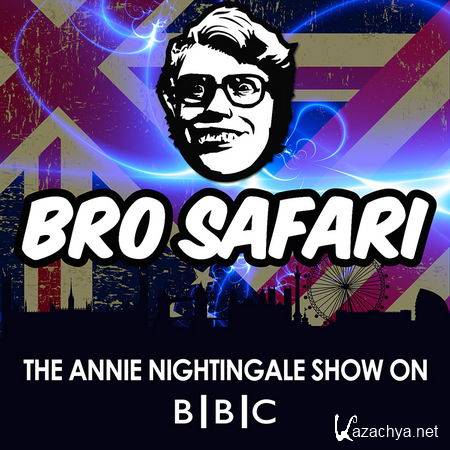 Bro Safari - Annie Nightingale Mix BBC (12.04.2013)