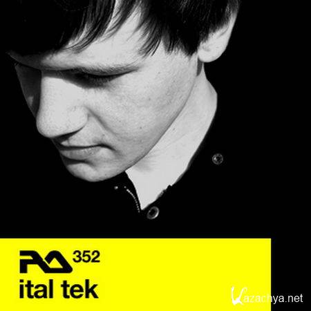 Ital Tek - Resident Advisor Podcast 352 (2013)