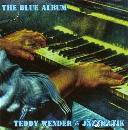 Teddy Wender & Jazzmatik - The Blue Album (2013)