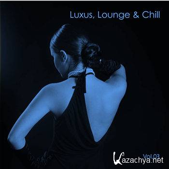 Luxus, Lounge & Chill Vol 3 (2013)