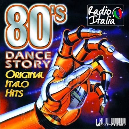 80's Dance Story Original Italo Hits (2010)