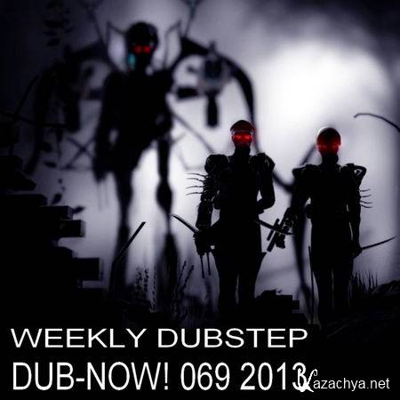 Dub-Now! Weekly Dubstep 069 (2013)