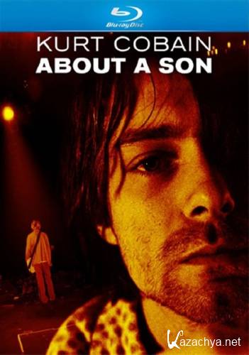  :    / Kurt Cobain About a Son (2006) BDRip-AVC