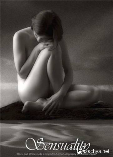 Sensuality: Black and White Nude and Portrait Art Photography