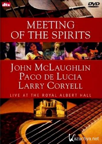 John McLaughlin, Paco De Lucia & Larry Coryell - Meeting of the Spirits (2003) DVD5