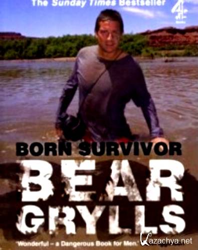  :     / Bear Grylls: How To Stay Alive (2012) SATRip