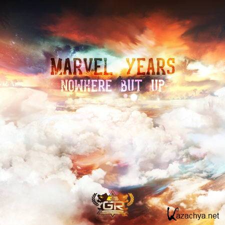 Marvel Years - Nowhere But Up (2013)