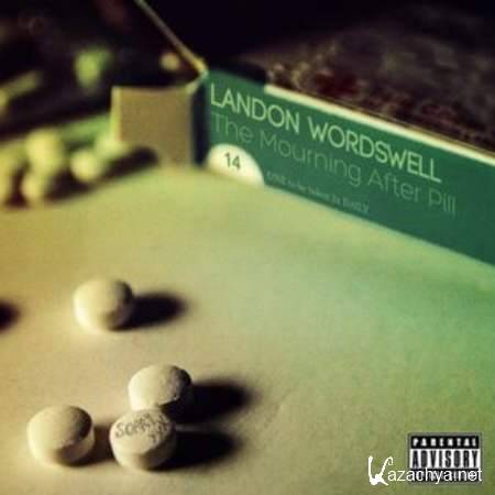 Landon Wordswell - The Mourning After Pill (2013)