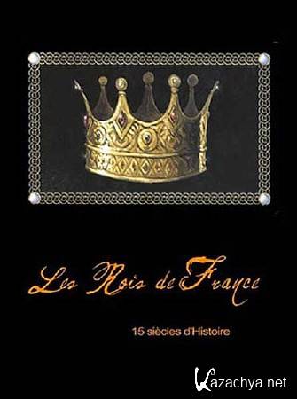 , 15  .   / Les rois de France, 15 siecles d'histoire (2011) DVB 