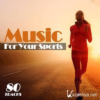 Music For Your Sports - 80 Tracks (2013)