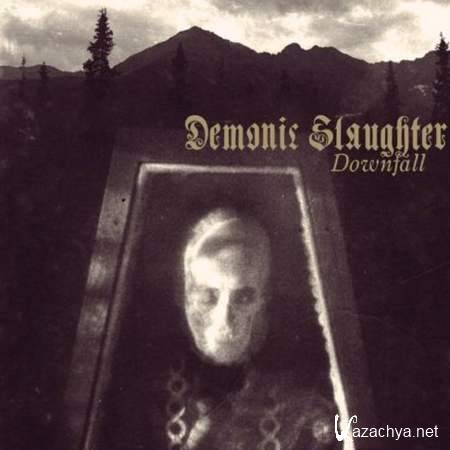 Demonic Slaughter - Downfall (2013)