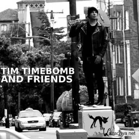 Tim Timebomb And Friends - Tim Timebomb And Friends (2013)