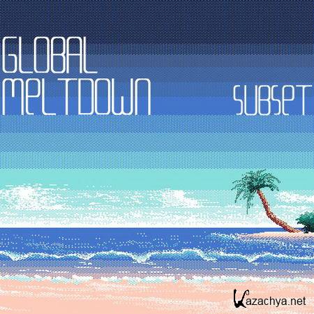 Subset - Global Meltdown (2013)