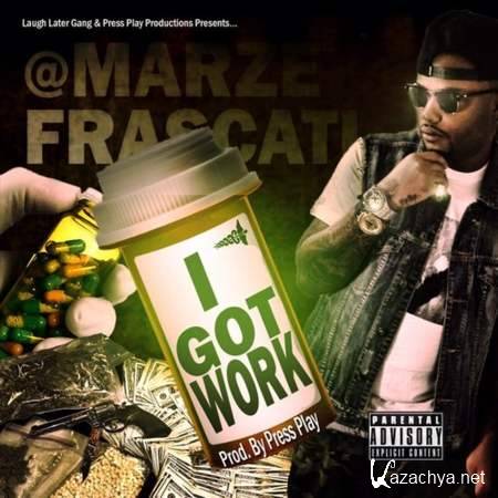 Marze Frascati - I Got Work (2012)