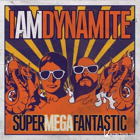 IAMDYNAMITE - SUPERMEGAFANTASTIC (2012)