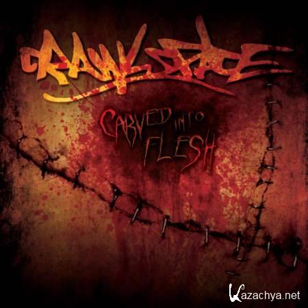 Crawlspace - Carved Into Flesh (2012)