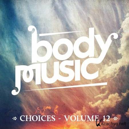 VA - Body Music - Choices Vol 12 (2013)