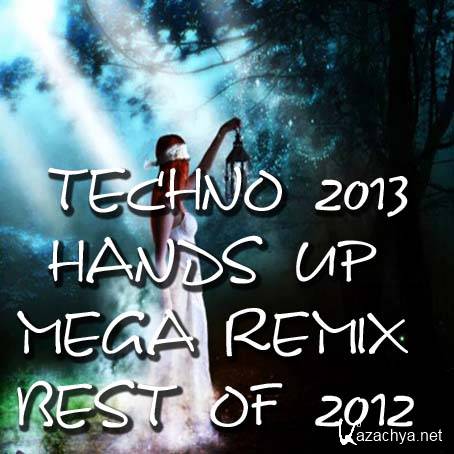 Techno 2013 Hands Up Mega Remix (Best of 2012)(2013)