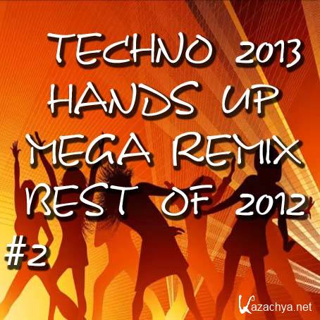 Techno 2013 Hands Up Mega Remix (Best of 2012) #2 (2013)