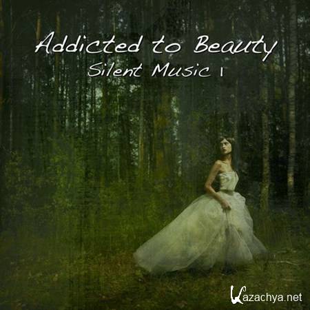 VA - Addicted to Beauty - Silent Music 1 (2013)