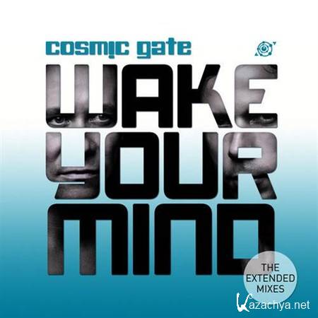 VA - Cosmic Gate - Wake Your Mind (The Extended Mixes) (2013)