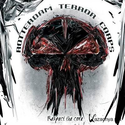 Rotterdam Terror Corps - Respect The Core (2013)