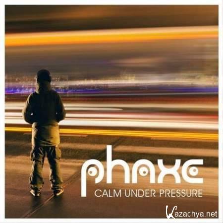 Phaxe - Calm Under Pressure 2013