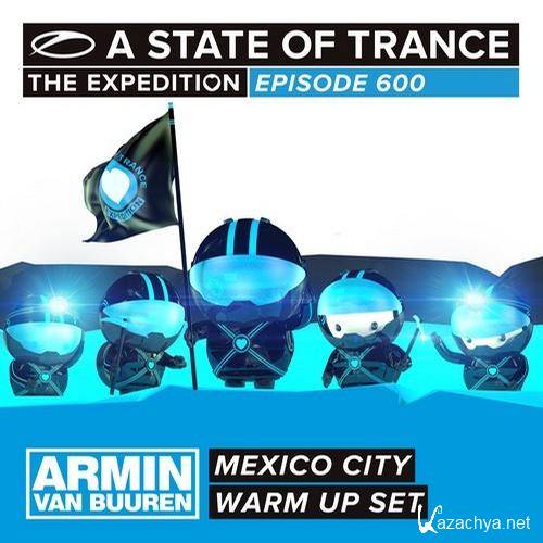 A State Of Trance 600 Mexico City Warm Up Set