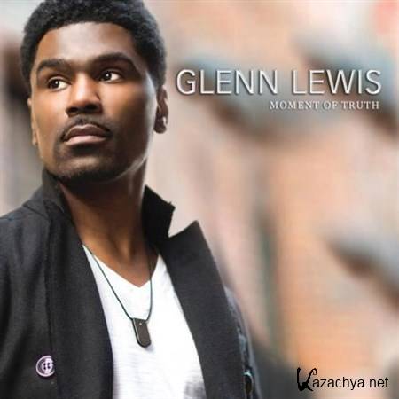 Glenn Lewis - Moment Of Truth (2013)