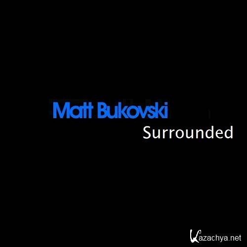 Matt Bukovski - Surrounded 028 (2013-05-10)