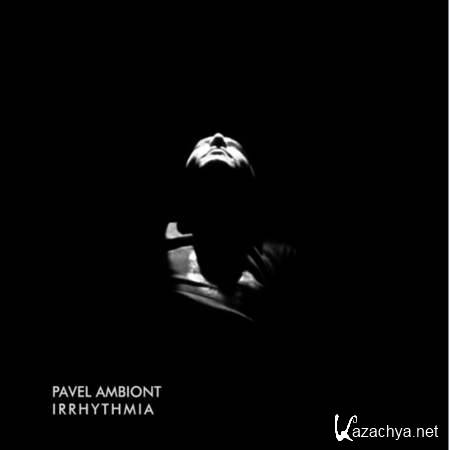 Pavel Ambiont - Irrhythmia 2013